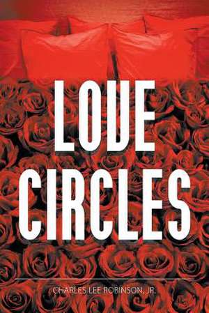 Love Circles de Charles Lee Robinson. Jr.