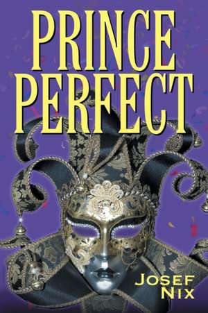 Prince Perfect de Josef Nix