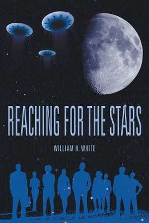 Reaching for the Stars de William H. White