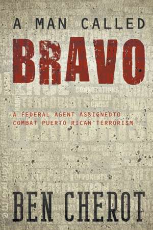 A Man Called Bravo de Ben Cherot