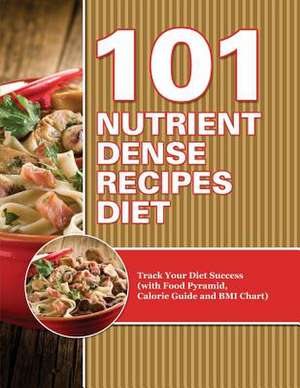 101 Nutrient Dense Recipes Diet de Speedy Publishing LLC