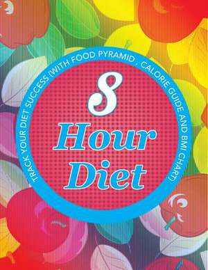 8 Hour Diet de Speedy Publishing LLC