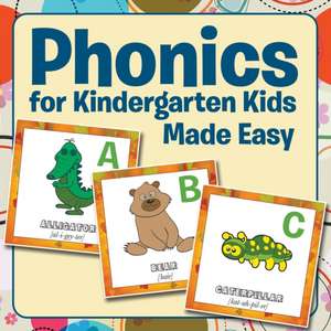 Phonics for Kindergarten Kids Made Easy de Speedy Publishing LLC