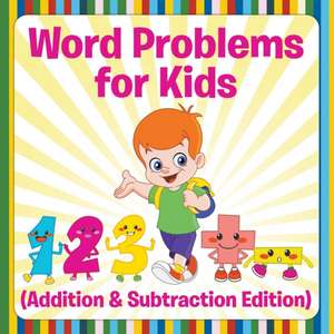 Word Problems for Kids (Addition & Subtraction Edition) de Speedy Publishing LLC