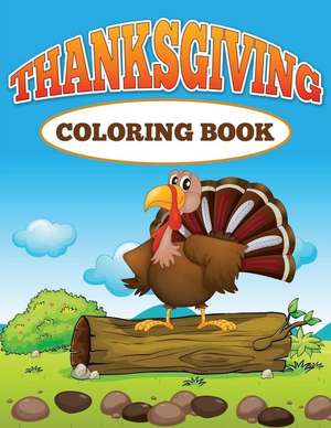 Thanksgiving Coloring Book: Big Coloring Book of Animals de Speedy Publishing LLC