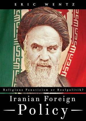 Iranian Foreign Policy de ERIC WENTZ