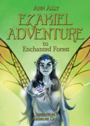 Ezakiel Adventure to Enchanted Forest de Ann Ally