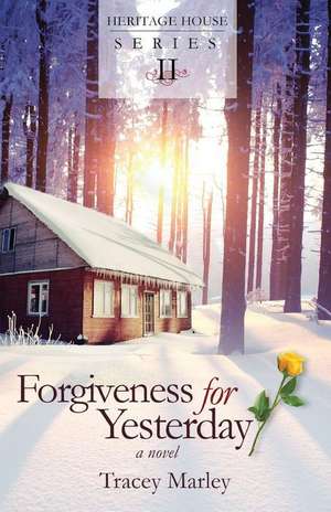 Forgiveness for Yesterday de Tracey Marley