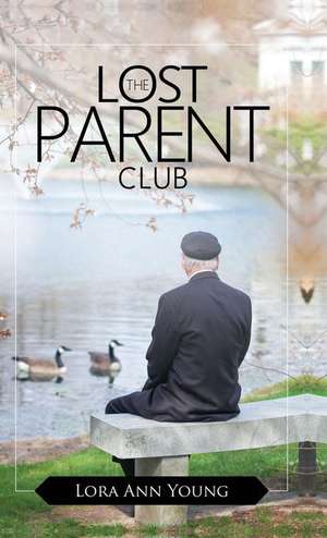 The Lost Parent Club de Lora Ann Young