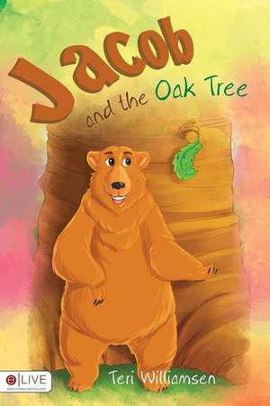 Jacob and the Oak Tree de Teri Williamsen