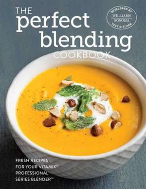 The Perfect Blending Cookbook: Recipes for Cookies, Cupcakes & More de Williams Sonoma