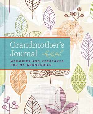 Grandmother's Journal: Memories and Keepsakes for My Grandchild de Blue Streak