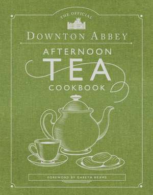 The Official Downton Abbey Afternoon Tea Cookbook de Downton Abbey