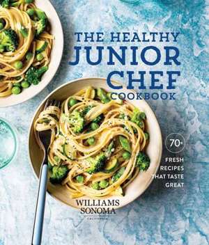 The Healthy Junior Chef Cookbook de Williams-Sonoma