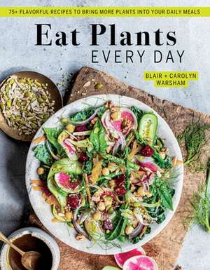 Eat Plants Everyday de Blair Warsham