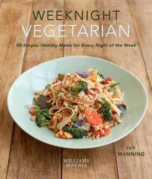 Weeknight Vegetarian de Ivy Manning