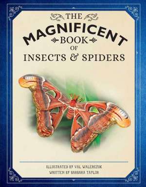 The Magnificent Book of Insects and Spiders de Weldon Owen