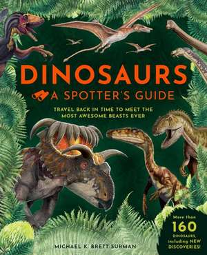 Dinosaurs: A Spotter's Guide de Weldon Owen