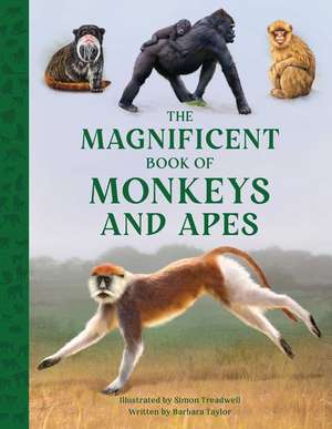 The Magnificent Book of Monkeys and Apes de Barbara Taylor