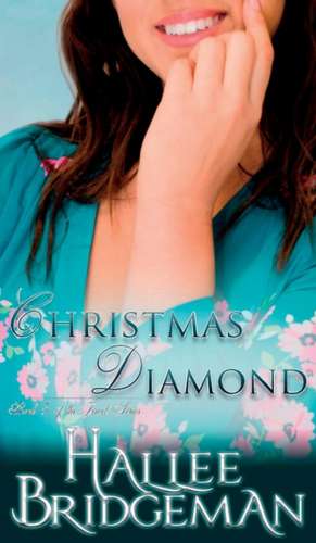 Christmas Diamond: The Jewel Series book 5 de Hallee Bridgeman