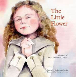 The Little Flower de Becky Arganbright