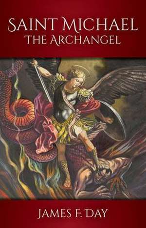 Saint Michael the Archangel de James F Day