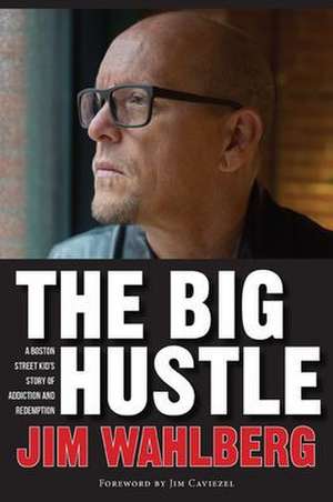 The Big Hustle de Jim Wahlberg