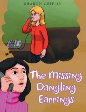 The Missing Dangling Earrings de Sharon Griffin