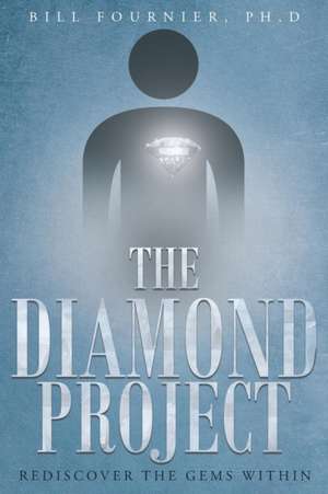 The Diamond Project de Bill Fournier Ph. D