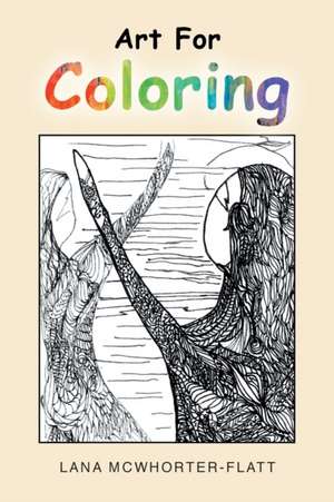 Art For Coloring de Lana McWhorter-Flatt