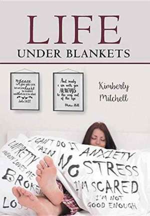 Life Under Blankets de Kimberly Mitchell