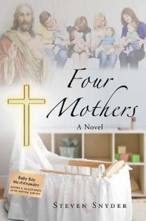 Four Mothers de Steven Snyder