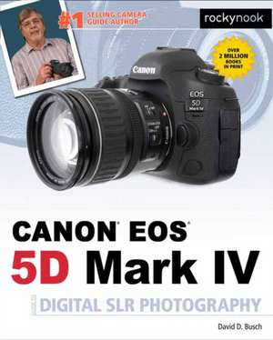 David Busch S Canon EOS 5d Mark IV Guide to Digital Slr Photography de David D. Busch