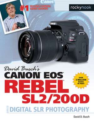 David Busch's Canon EOS Rebel Sl2/200d Guide to Digital Slr Photography de David D. Busch