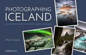 Photographing Iceland de Martin Schulz