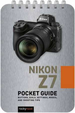 Nikon Z7: Pocket Guide de Rocky Nook