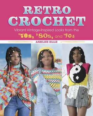 Retro Crochet de Ashlee Elle
