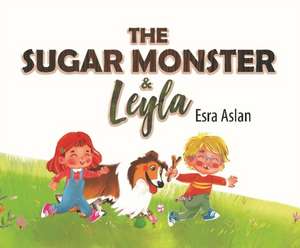 The Sugar Monster and Leyla de Esra Aslan