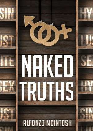 Naked Truths de Alfonzo McIntosh