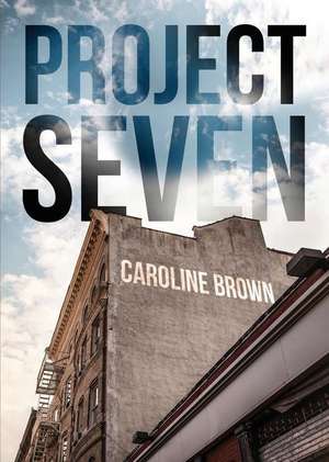 Project Seven de Caroline Brown