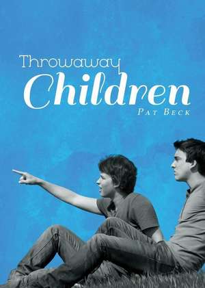 Throwaway Children de Pat Beck