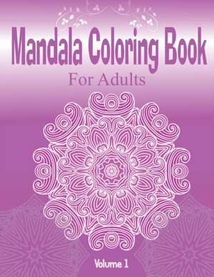 Mandala Coloring Book for Adults ( Volume 1): For Meditation and Relaxation de Mandala Design Group