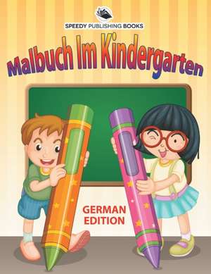 Speedy Publishing Llc: Malbuch Kinder (German Edition)