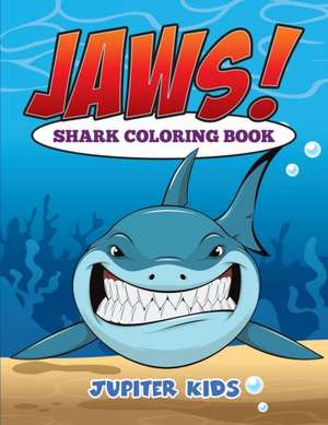 Jaws! Sharks Coloring Book de Jupiter Kids