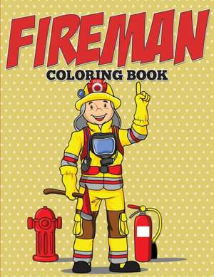 Fireman Coloring Book de Speedy Publishing Llc