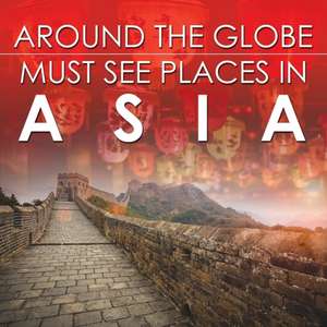 Around The Globe - Must See Places in Asia de Baby