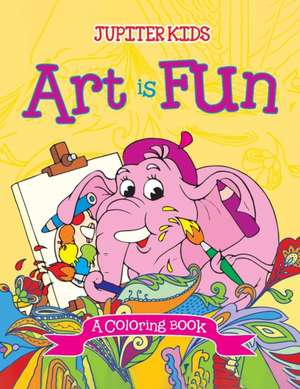 Art is Fun (A Coloring Book) de Jupiter Kids