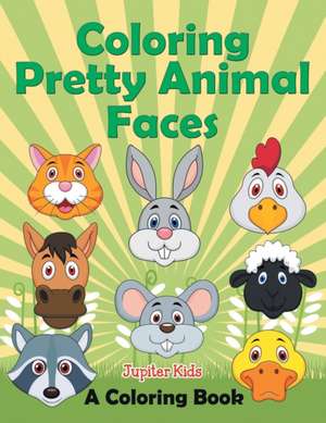 Coloring Pretty Animal Faces (A Coloring Book) de Jupiter Kids