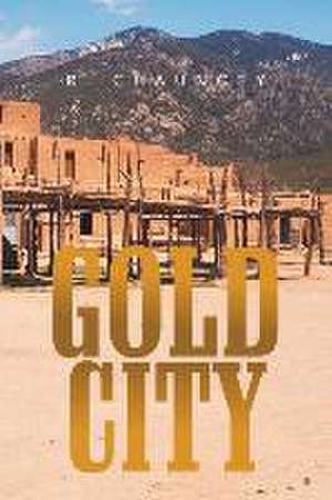 Gold City de R. Chauncey