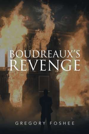 Boudreaux's Revenge de Gregory Foshee